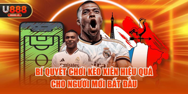 Bí Quyết Chơi Kèo Xiên Hiệu Quả Cho Người Mới Bắt Đầu