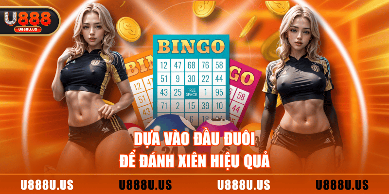 Dựa vào đầu đuôi để đánh xiên hiệu quả