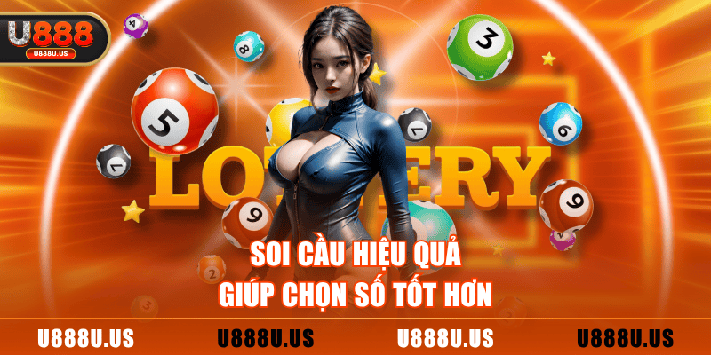 Soi cầu hiệu quả giúp chọn số tốt hơn