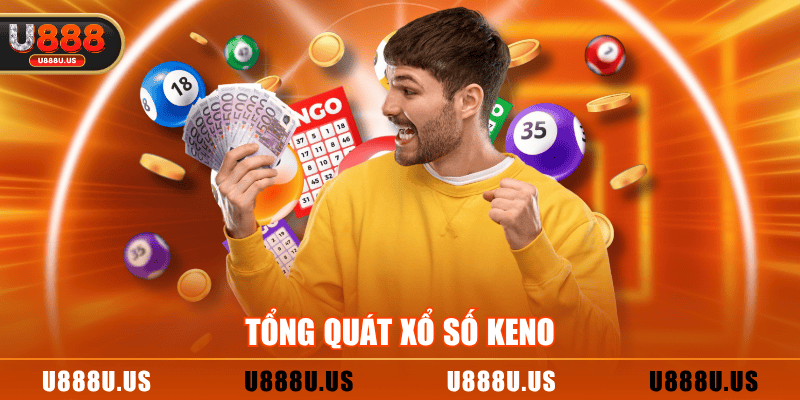 Tổng quát xổ số Keno